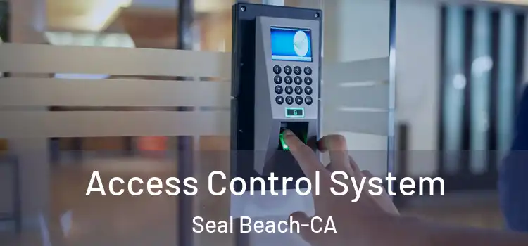  Access Control System Seal Beach-CA