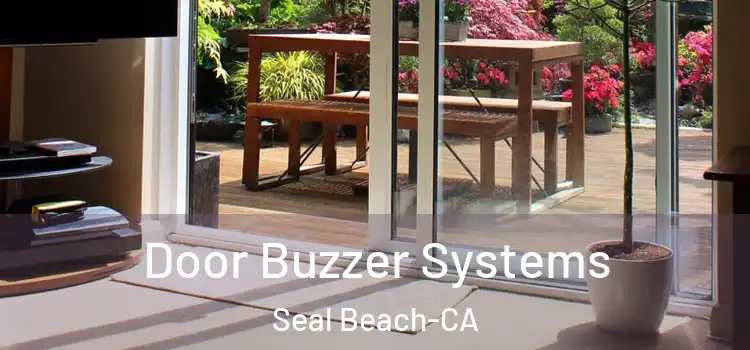  Door Buzzer Systems Seal Beach-CA