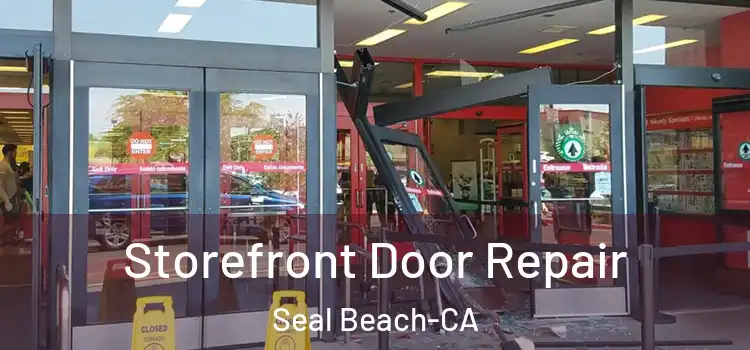  Storefront Door Repair Seal Beach-CA